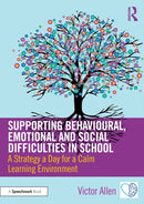 Supporting Behavioural, Emotional and Social Difficulties in School : A Strategy a Day for a Calm Learning Environment-9780367341831