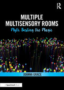 Multiple Multisensory Rooms: Myth Busting the Magic-9780367341855