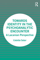 Towards Identity in the Psychoanalytic Encounter : A Lacanian Perspective-9780367342036