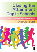 Closing the Attainment Gap in Schools : Progress through Evidence-based Practices-9780367344900