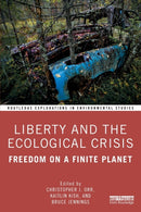Liberty and the Ecological Crisis : Freedom on a Finite Planet-9780367346775