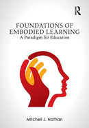 Foundations of Embodied Learning : A Paradigm for Education-9780367349769
