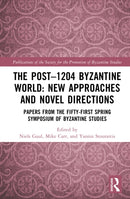 The Post–1204 Byzantine World: New Approaches and Novel Directions