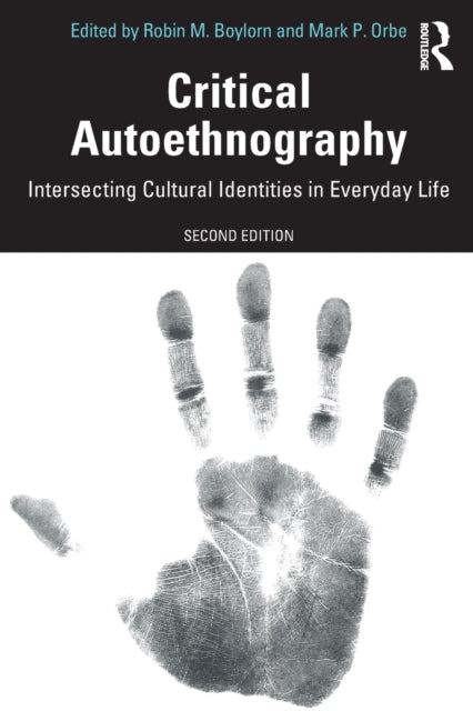 Critical Autoethnography : Intersecting Cultural Identities in Everyday Life-9780367353032