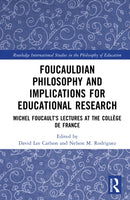 Foucauldian Philosophy and Implications for Educational Research