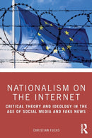 Nationalism on the Internet : Critical Theory and Ideology in the Age of Social Media and Fake News-9780367357665