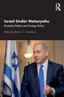 Israel Under Netanyahu : Domestic Politics and Foreign Policy-9780367358761