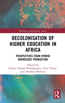 Decolonisation of Higher Education in Africa : Perspectives from Hybrid Knowledge Production-9780367360603