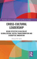 Cross-Cultural Leadership : Being Effective in an Era of Globalization, Digital Transformation and Disruptive Innovation-9780367361471