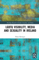 LGBTQ Visibility, Media and Sexuality in Ireland-9780367361990