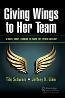 Giving Wings to Her Team : A Novel About Learning to Coach the Toyota Kata Way-9780367362287