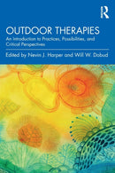 Outdoor Therapies : An Introduction to Practices, Possibilities, and Critical Perspectives-9780367365707