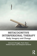 Metacognitive Interpersonal Therapy : Body, Imagery and Change-9780367367039
