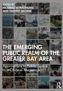 The Emerging Public Realm of the Greater Bay Area : Approaches to Public Space in a Chinese Megaregion-9780367367176
