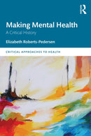 Making Mental Health : A Critical History-9780367367855