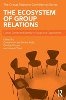 The Ecosystem of Group Relations : Culture, Gender and Identity in Groups and Organizations-9780367370725