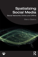 Spatializing Social Media : Social Networks Online and Offline-9780367374204