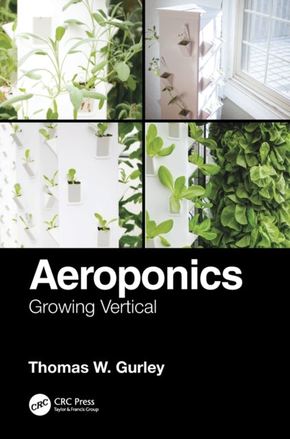 Aeroponics : Growing Vertical-9780367374303