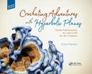 Crocheting Adventures with Hyperbolic Planes : Tactile Mathematics, Art and Craft for all to Explore, Second Edition-9780367375072