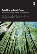 Teaching in Rural Places : Thriving in Classrooms, Schools, and Communities-9780367376383