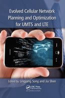 Evolved Cellular Network Planning and Optimization for UMTS and LTE-9780367383664