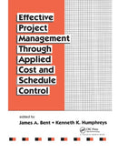 Effective Project Management Through Applied Cost and Schedule Control-9780367401344