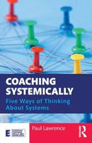 Coaching Systemically : Five Ways of Thinking About Systems-9780367404161