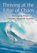 Thriving at the Edge of Chaos : Managing Projects as Complex Adaptive Systems-9780367404642