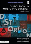 Distortion in Music Production : The Soul of Sonics-9780367405854
