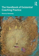 The Handbook of Existential Coaching Practice-9780367408381
