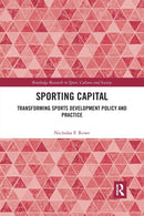 Sporting Capital : Transforming Sports Development Policy and Practice-9780367409777