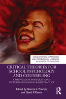 Critical Theories for School Psychology and Counseling : A Foundation for Equity and Inclusion in School-Based Practice-9780367415778