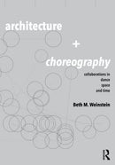 Architecture and Choreography : Collaborations in Dance, Space and Time-9780367418540