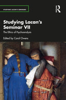 Studying Lacan's Seminar VII : The Ethics of Psychoanalysis-9780367420338