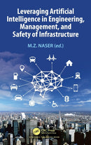 Leveraging Artificial Intelligence in Engineering, Management, and Safety of Infrastructure-9780367422103