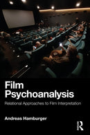 Film Psychoanalysis : Relational Approaches to Film Interpretation-9780367424299