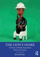 The Lion's Share : A History of British Imperialism 1850 to the Present-9780367426989