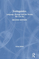 Ecolinguistics : Language, Ecology and the Stories We Live By-9780367428419