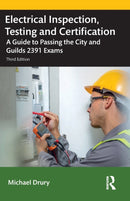 Electrical Inspection, Testing and Certification : A Guide to Passing the City and Guilds 2391 Exams-9780367430269