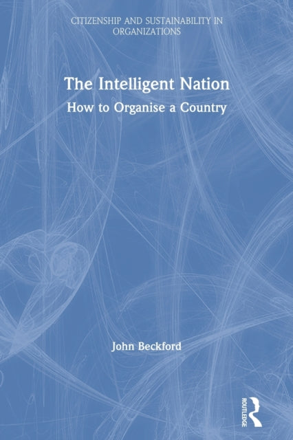 The Intelligent Nation : How to Organise a Country-9780367430573