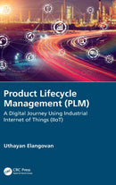 Product Lifecycle Management (PLM) : A Digital Journey Using Industrial Internet of Things (IIoT)-9780367431242