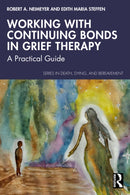 Working with Continuing Bonds in Grief Therapy : A Practical Guide-9780367431396