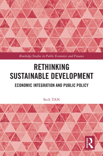 Rethinking Sustainable Development : Economic Integration and Public Policy-9780367433413