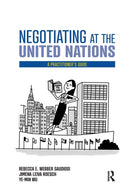 Negotiating at the United Nations : A Practitioner's Guide-9780367434779