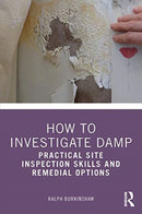 How to Investigate Damp : Practical Site Inspection Skills and Remedial Options-9780367434953