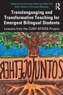 Translanguaging and Transformative Teaching for Emergent Bilingual Students : Lessons from the CUNY-NYSIEB Project-9780367434984