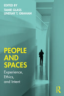 People and Spaces : Experiences, Ethics, and Intent-9780367436162