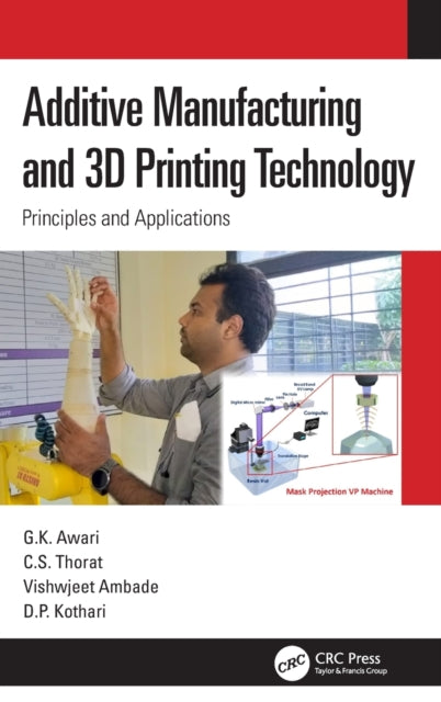 Additive Manufacturing and 3D Printing Technology : Principles and Applications-9780367436223