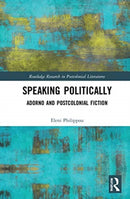 Speaking Politically : Adorno and Postcolonial Fiction-9780367437930