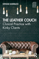 The Leather Couch : Clinical Practice with Kinky Clients-9780367439927
